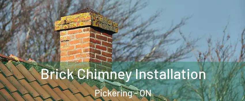  Brick Chimney Installation Pickering - ON