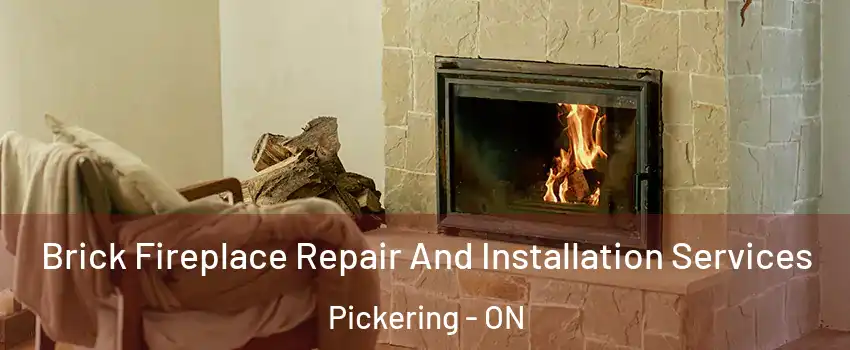  Brick Fireplace Repair And Installation Services Pickering - ON