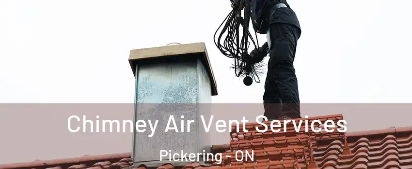  Chimney Air Vent Services Pickering - ON