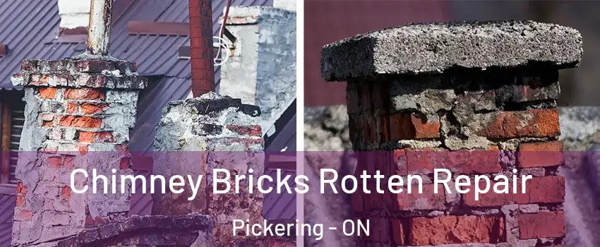  Chimney Bricks Rotten Repair Pickering - ON