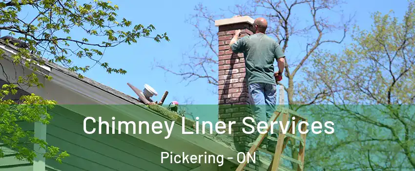  Chimney Liner Services Pickering - ON