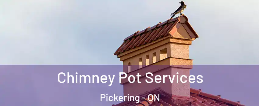  Chimney Pot Services Pickering - ON