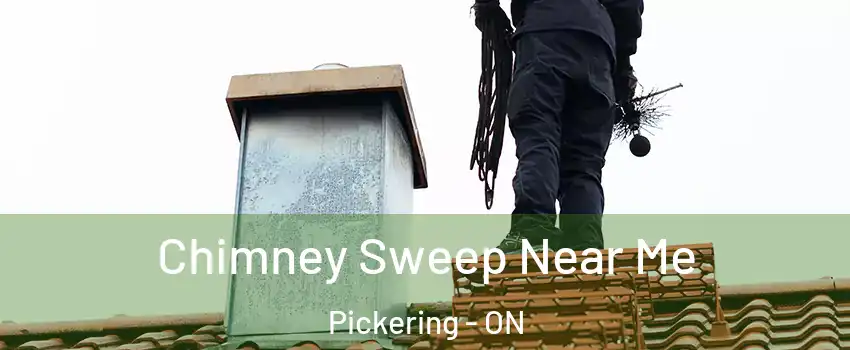  Chimney Sweep Near Me Pickering - ON