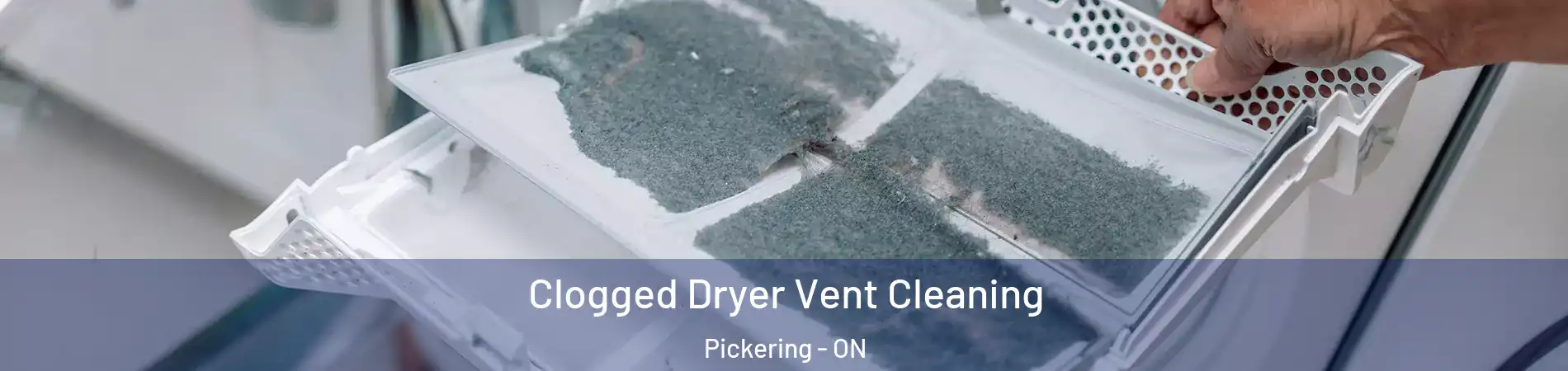  Clogged Dryer Vent Cleaning Pickering - ON