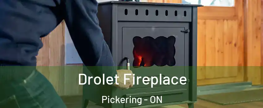  Drolet Fireplace Pickering - ON