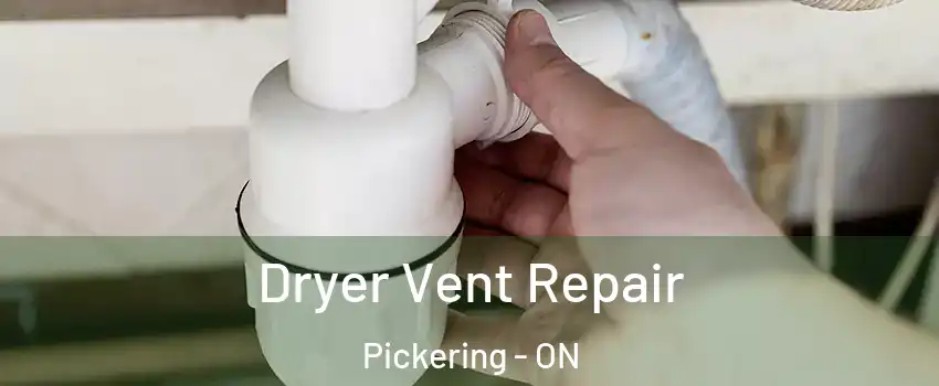  Dryer Vent Repair Pickering - ON