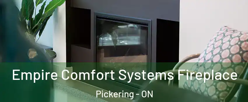  Empire Comfort Systems Fireplace Pickering - ON