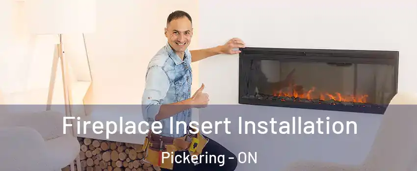  Fireplace Insert Installation Pickering - ON