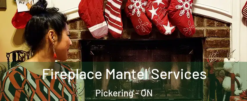  Fireplace Mantel Services Pickering - ON