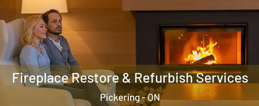  Fireplace Restore & Refurbish Services Pickering - ON