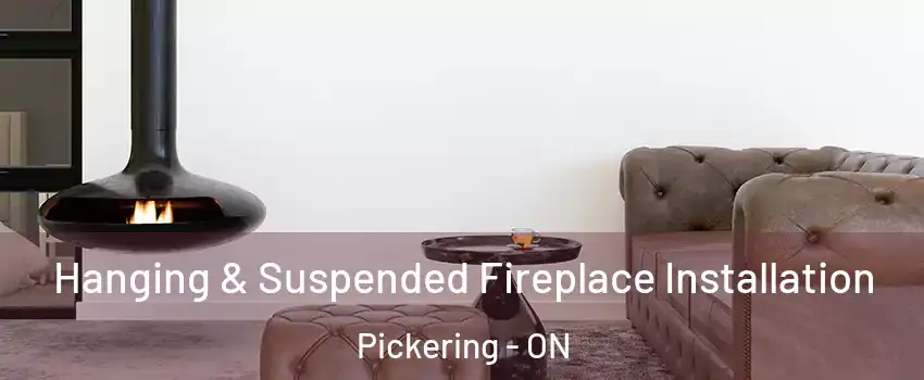  Hanging & Suspended Fireplace Installation Pickering - ON