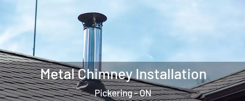  Metal Chimney Installation Pickering - ON