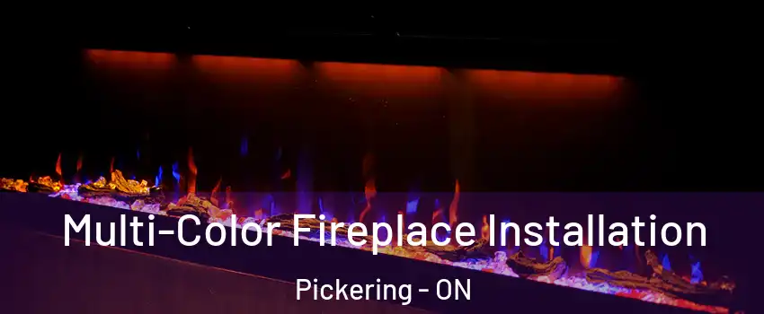  Multi-Color Fireplace Installation Pickering - ON