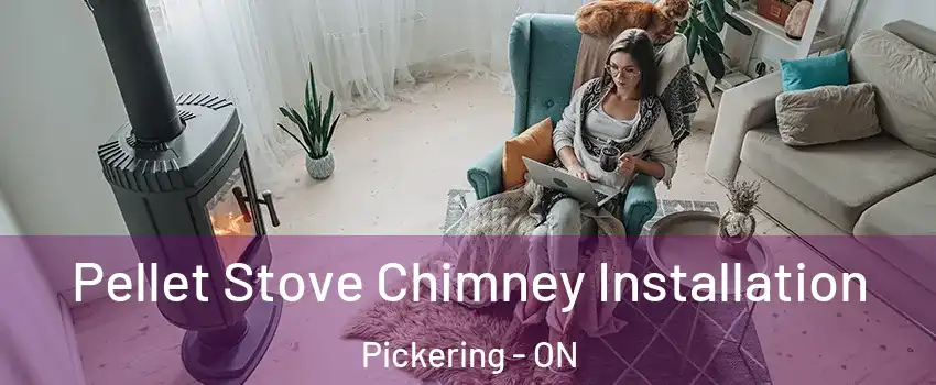  Pellet Stove Chimney Installation Pickering - ON