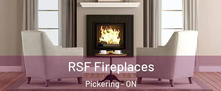 RSF Fireplaces Pickering - ON