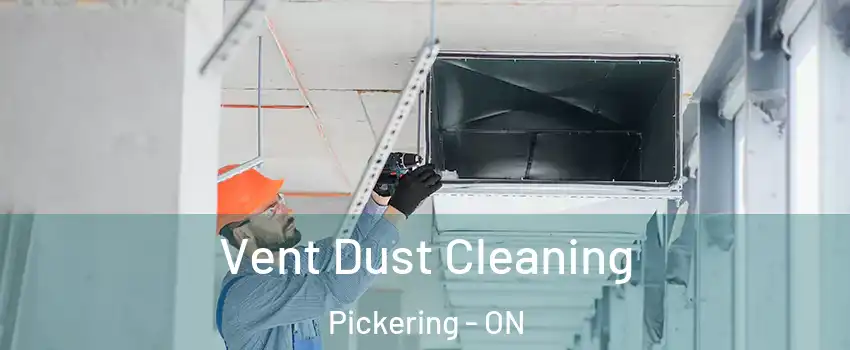  Vent Dust Cleaning Pickering - ON
