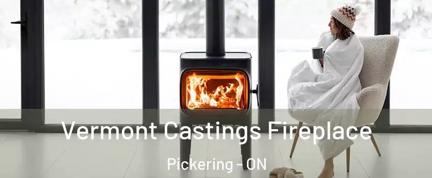  Vermont Castings Fireplace Pickering - ON