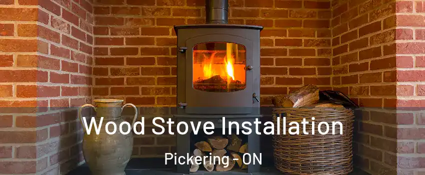  Wood Stove Installation Pickering - ON