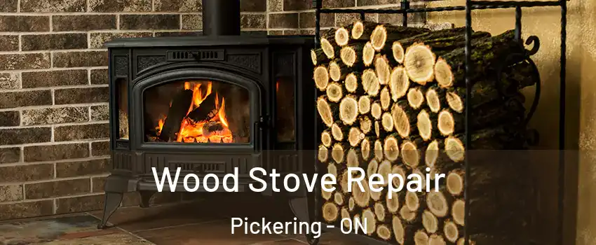  Wood Stove Repair Pickering - ON